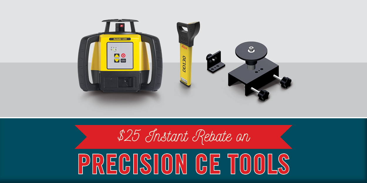 $25 Instant Rebate on Precision Construction Tools $25 Instant Rebate on Precision Construction Tools