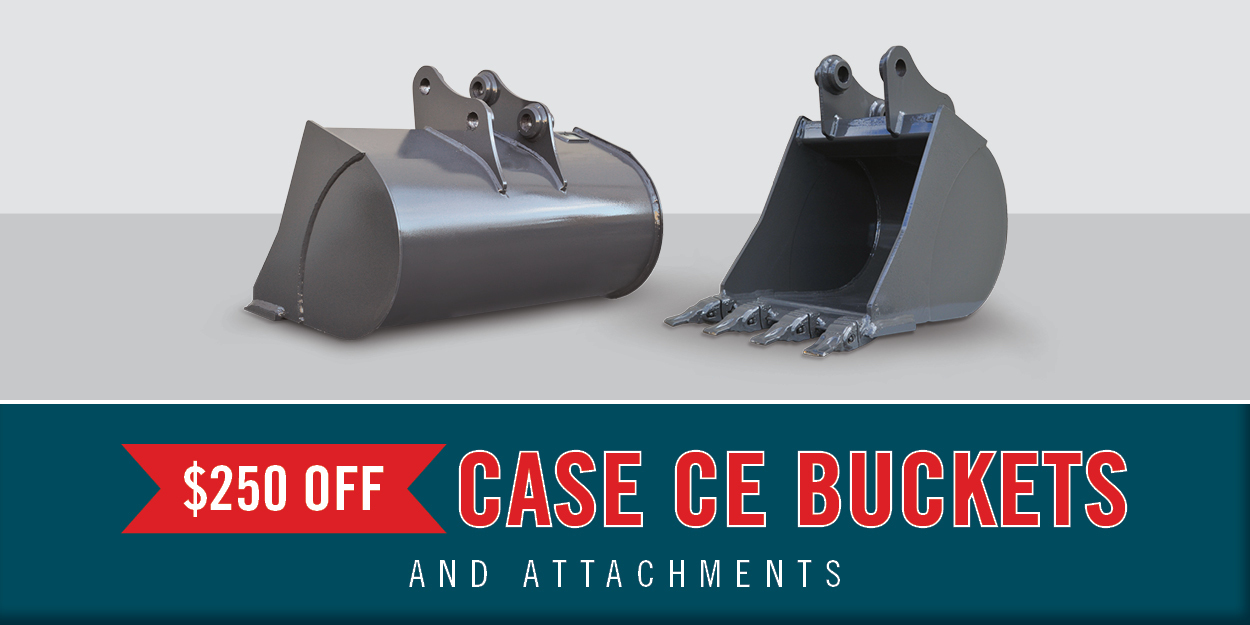 $250 Instant Rebate on Case CE Buckets and Attachments