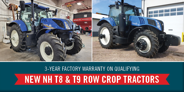 3-YEAR FACTORY WARRANTY ON QUALIFYING NEW NH T8 AND T9 ROW CROP TRACTORS